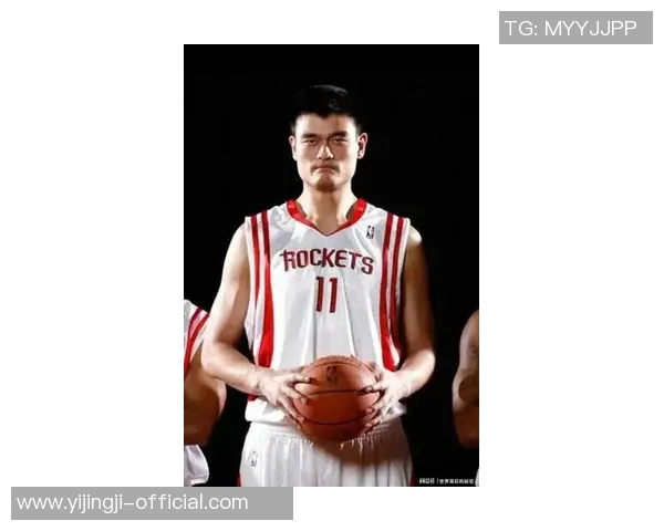 姚明传奇人生：从中国篮球新星到NBA巨人之路的奋斗与荣耀