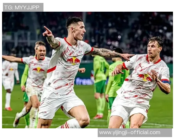 莱比锡逆转切尔西夺国王杯胜利全场沸腾瞬间回顾